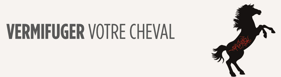 UNE VERMIFUGATION RAISONNÉE DU CHEVAL